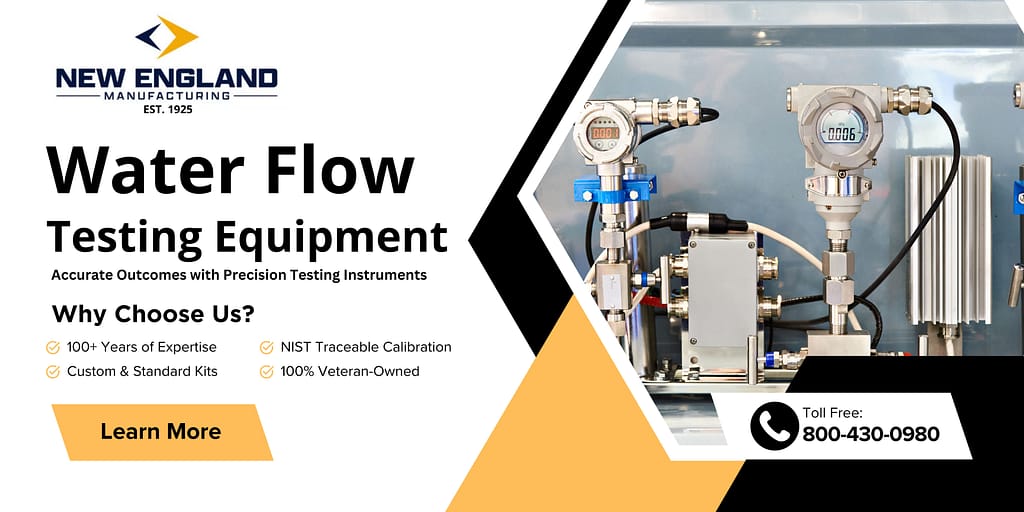 Banner advertising water flow testing equipment from New England Manufacturing. Highlights accurate outcomes with precision testing instruments.