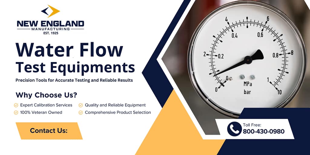 NEMFG water flow test equipment, image of a pressure gauge and highlights expert calibration services, quality equipment, and comprehensive product selection from New England Manufacturing. Contact information is included.